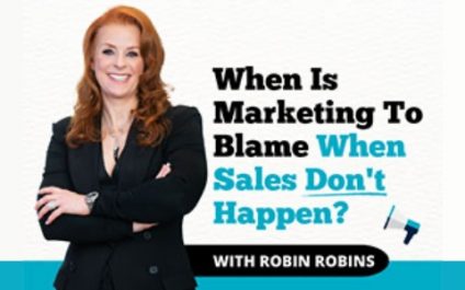 When Is Marketing To Blame When Sales Don’t Happen?