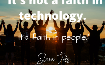 Its Not a Faith in Technology…