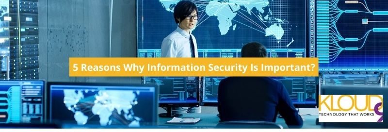 5 Reasons Why Information Security Is Important?