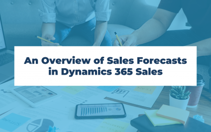 An Overview of Sales Forecasts in Dynamics 365 Sales