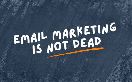Email Marketing Is Not Dead