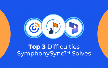 Top Three Difficulties SymphonySync™ Solves