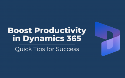 Boost Productivity in Dynamics 365: Quick Tips for Success