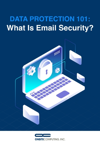LD-OnsiteComputing-Data-Protection-101-What-Is-Email-Security-Cover