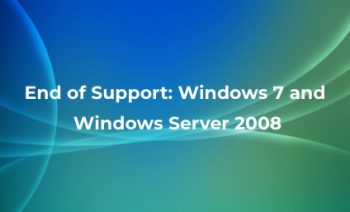 End of Support: Windows 7 and Windows Server 2008