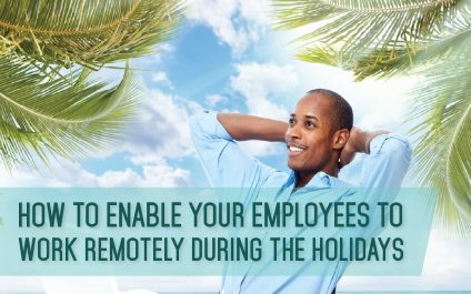 How to Enable Your Employees to Work Remotely During the Holidays
