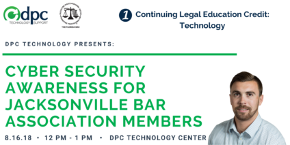 DPC Technology Partners with Jacksonville Bar Association for CLE Seminar on Cyber Security