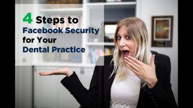 4 Steps to Facebook Security for Your Dental Practice
