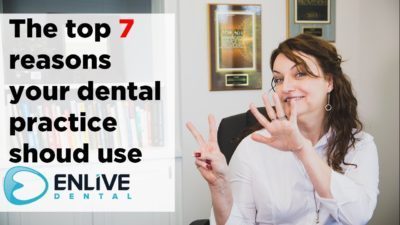 Top 7 Reasons Why Every Dental Practice Should Have Enlive Dental Paperless Forms