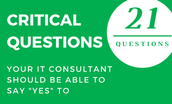 21 Questions Your IT Consultant Should Be Able To Say “Yes” To