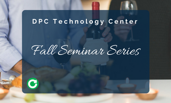 Fall Seminars at our DPC Technology Center – Phase 1 Lineup