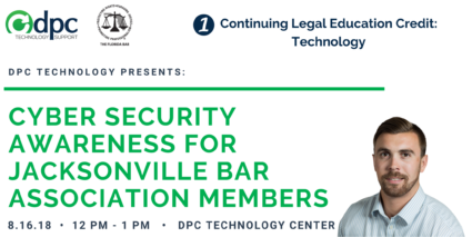 DPC Technology Partners with Jacksonville Bar Association for CLE Seminar on Cyber Security