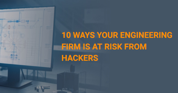 10 Ways your Engineering Firm is at Risk From Hackers - Chicago ...