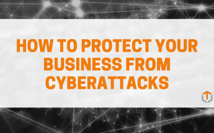 How to Protect Your Business From Cyberattacks
