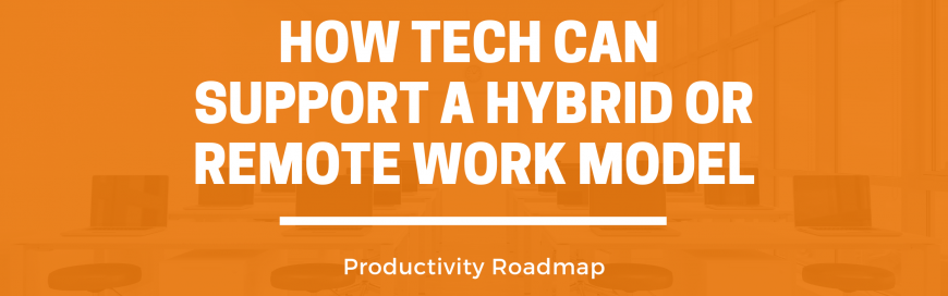 How IT Can Support Hybrid or Remote Work