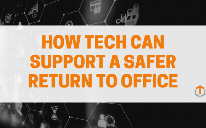 How Tech Can Support a Safer Return to the Office