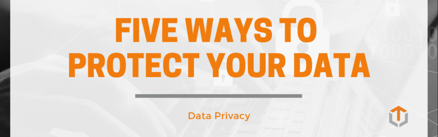 Five Ways to Protect Your Data
