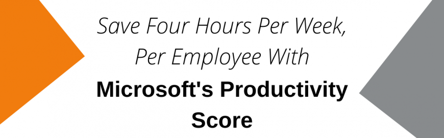 How to Save Time With Microsoft’s Productivity Score
