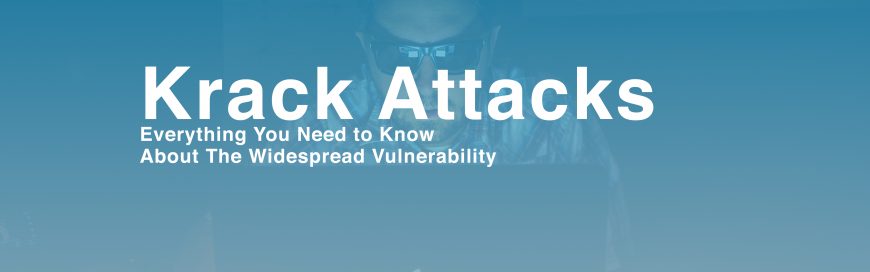 Krack Attacks: Everything You Need To Know About The Widespread Vulnerability