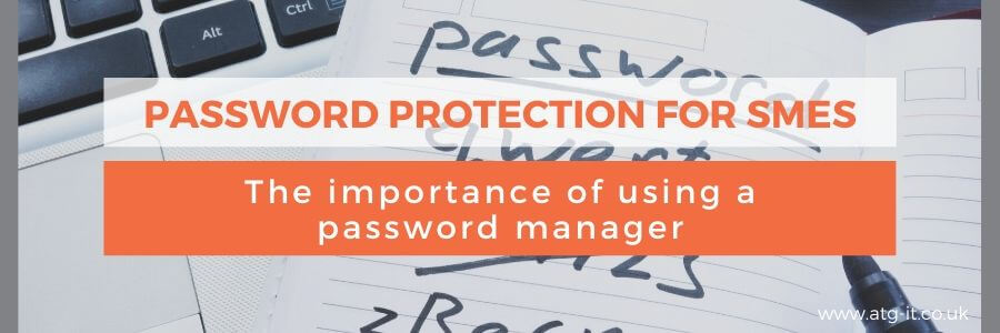 Password protection for SMEs: The importance of using a password manager - blog feature image 900x300