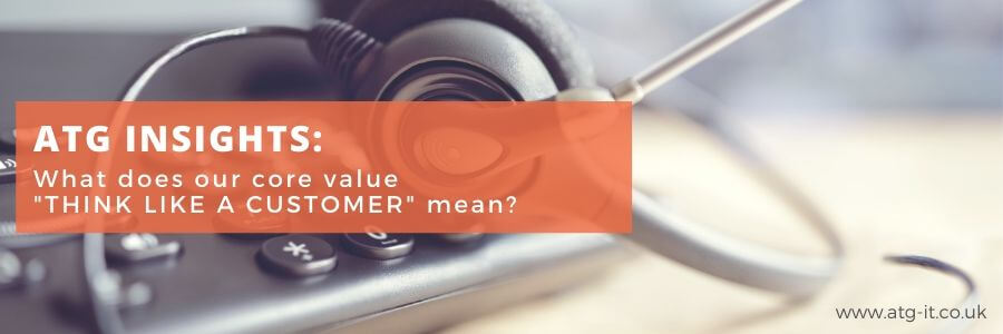 ATG Insights - What does our core value - Think like a Customer - mean - blog feature image (900x300)