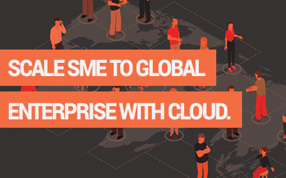 Scale SME to Global Enterprise with Cloud