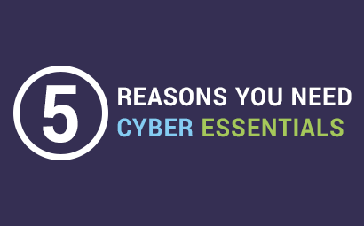 Five Reasons You Need Cyber Essentials