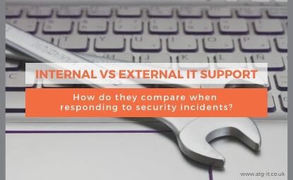 Internal vs External IT Support: How do they compare when responding to security incidents?