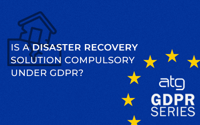 Is a Disaster Recovery Solution Compulsory Under GDPR?