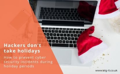 Hackers don’t take holidays: How to prevent cyber security incidents during the holiday season