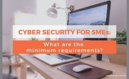 Cyber security for SMEs: What are the minimum requirements?