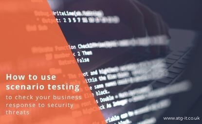 How to use scenario testing to check your business response to security threats