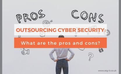Outsourcing cyber security: What are the pros and cons?