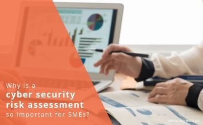 Why is a cyber security risk assessment so important for SMEs?