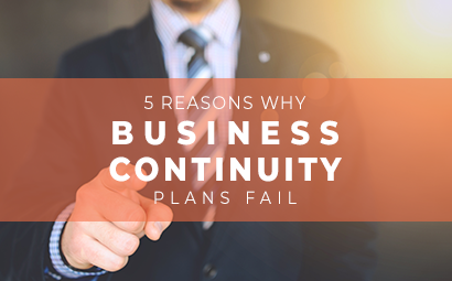 5 Reasons Why business continuity plans fail