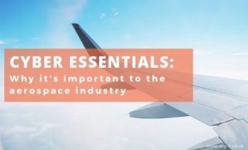 Why Cyber Essentials is important to the aerospace industry
