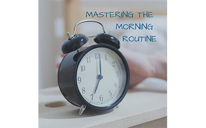 Mastering the Morning Routine