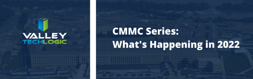 CMMC Series: What’s Happening in 2022