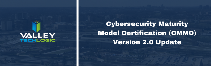 Cybersecurity Maturity Model Certification 2.0 has been announced, what it means for you and your business