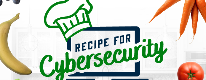 Cybersecurity Awareness Month: Recipe for Cybersecurity