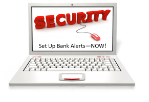 IT Security Tip #10: Set up bank alerts – NOW!
