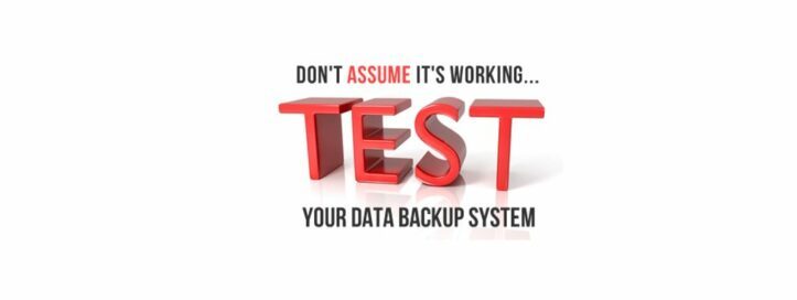 Test Your Backups Regularly!