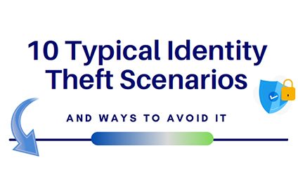Identity theft scenarios to help you avoid becoming a victim of stolen identity