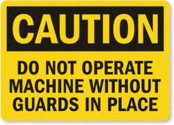 Machines are safe…..when safety rules are followed.