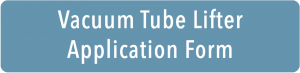 Vacuum Tube Lifter Application Form