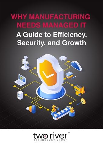LD-TwoRiver-Why-Manufacturing-Needs-Managed-IT-Cover