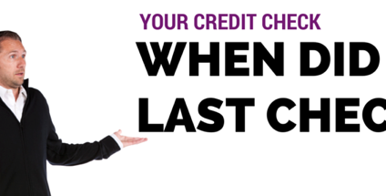 When Did You Last Check Your Credit Rating?