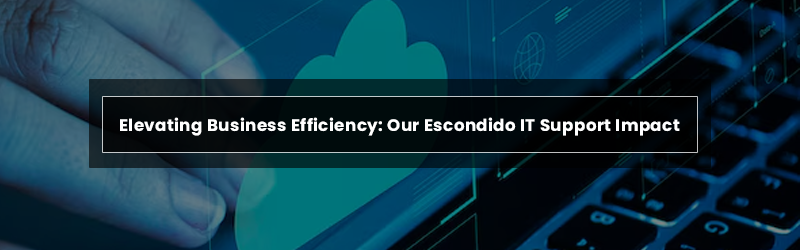 business-efficiency-with-IT-support-escondido