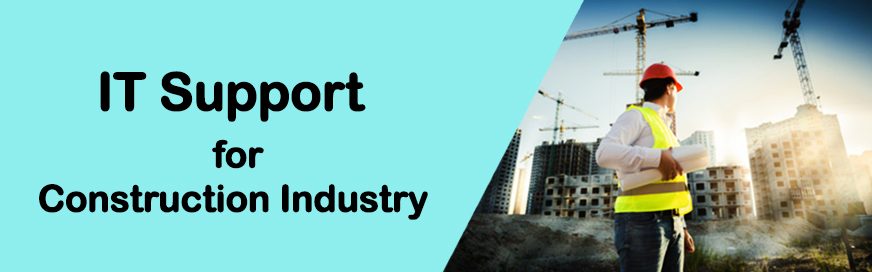 IT Support Construction Industries