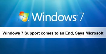 Windows 7 Support comes to an End, Says Microsoft